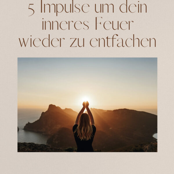 Mental-Light | 5 Impulse um dein inneres Feuer wieder zu entfachen - kostenloser Download