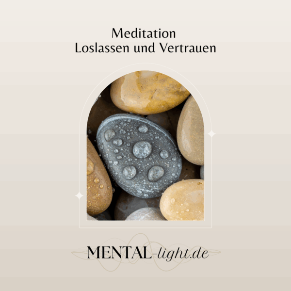 Mental-Light | Meditation Loslassen und Vertrauen