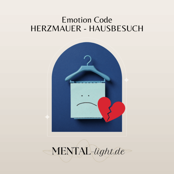 Mental-Light | Emotion Code | Herzmauer Hausbesuch